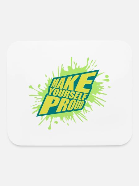 make yourself proud quote - Mouse pad Horizontal - white - Front