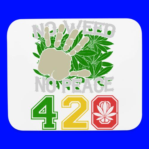 Ha Ha Funny 420 No Weed No Peace Weed Marijuana - Mouse pad Horizontal