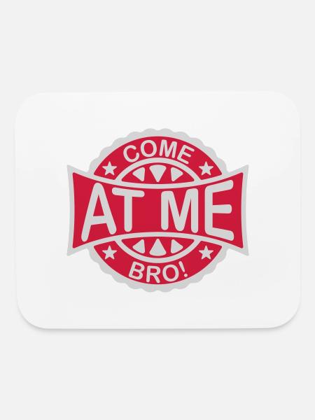 come at me bro - Mouse pad Horizontal - white - Front