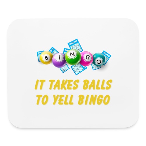 It Takes Balls To Yell BINGO - Mouse pad Horizontal
