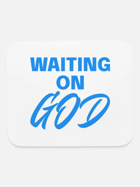 Waiting on God - Mouse pad Horizontal - white - Front