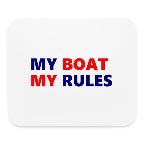 my boat my rules - Mouse pad Horizontal
