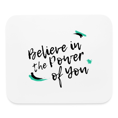 Believe in the Power of You - Mouse pad Horizontal