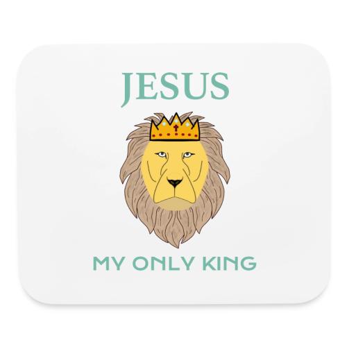 Jesus My Only King Shirt – Lion of Judah - Mouse pad Horizontal