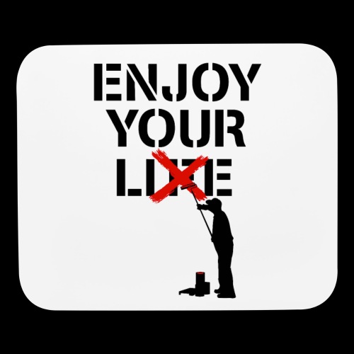 Enjoy Your Lie [Life] Street Art - Mouse pad Horizontal