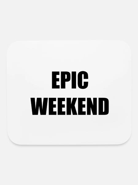 Epic Weekend - Mouse pad Horizontal - white - Front