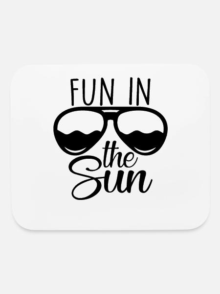 Fun In-the-sun Fun Quotes - Mouse pad Horizontal - white - Front