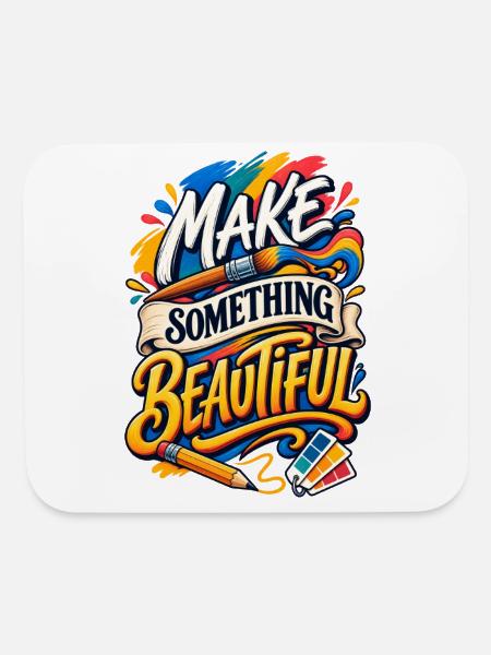 Make Something Beautiful - Mouse pad Horizontal - white - Front