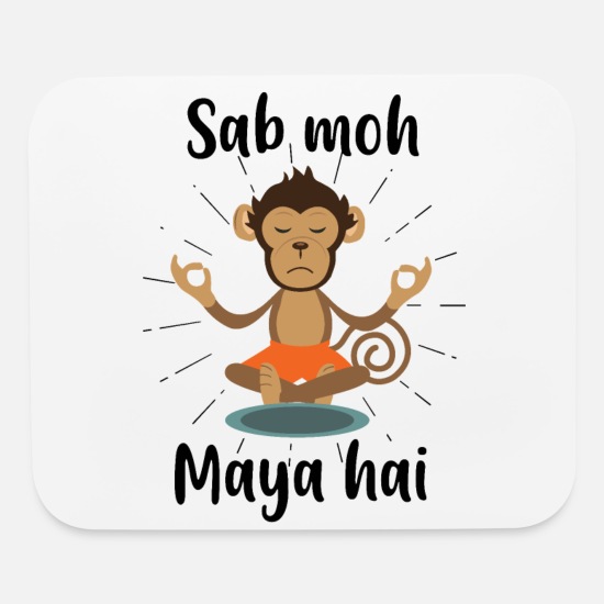 Sab Moh Maya Hai Hindi Meditation Slogan T-shirt' Mouse Pad | Spreadshirt
