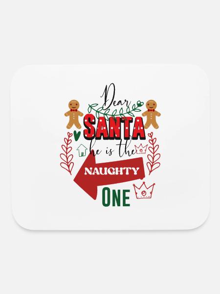 Dear Santa He Is The Naughty One Funny Christmas - Mouse pad Horizontal - white - Front