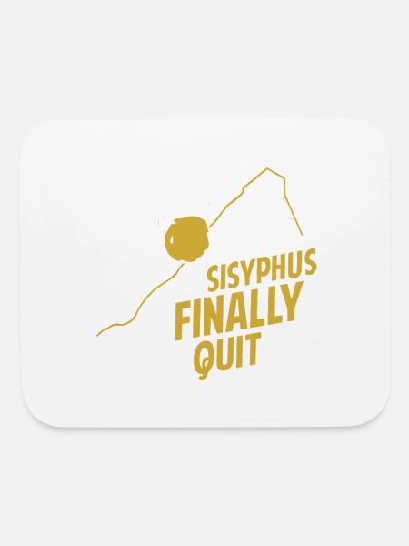 Sisyphus Finally Quit - Humorous Philosophy - Mouse pad Horizontal - white - Front