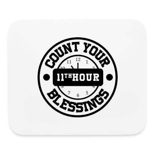11th Hour - Count Your Blessings - Circle - Mouse pad Horizontal