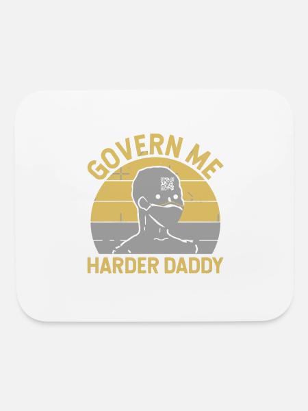 Govern Me Harder Daddy - Mouse pad Horizontal - white