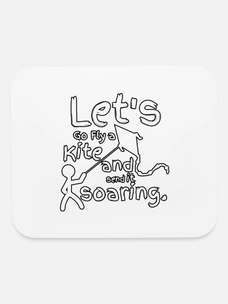 Kite Flying Gift Let s Go Fly a Kite Kite Lovers G - Mouse pad Horizontal - white - Front
