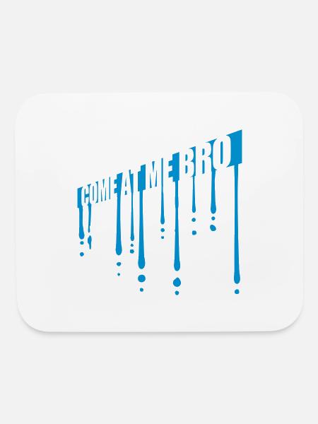come at me bro - Mouse pad Horizontal - white - Front