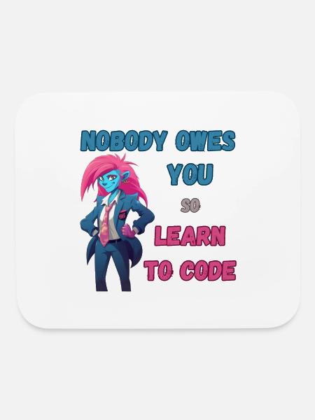Nobody Owes You, Learn To Code - Mouse pad Horizontal - white - Front