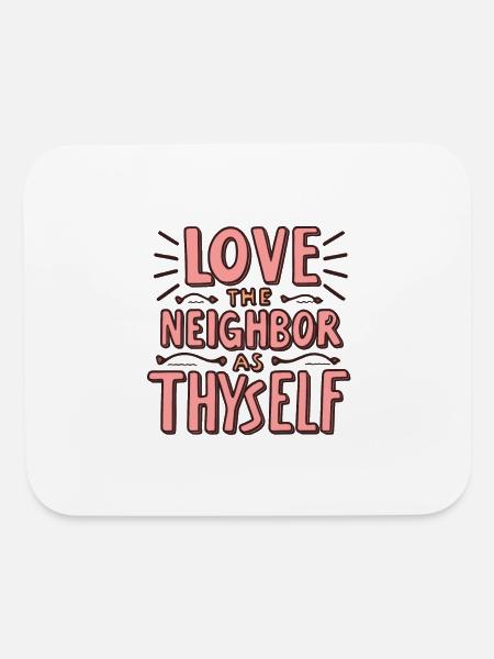 Love thy neighbor as thyself - Mouse pad Horizontal - white - Front