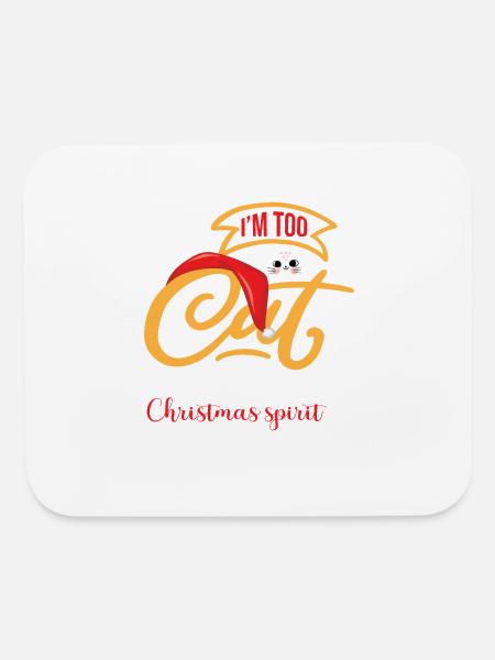I´m too Cat to handle all this Christmas Spirit - Mouse pad Horizontal - white - Front