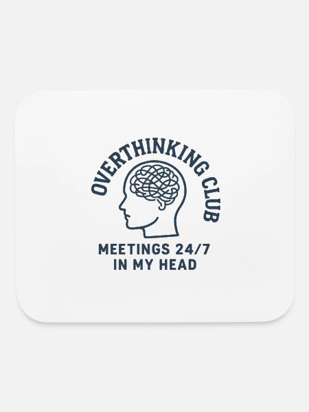 Overthinking Club – Meetings 24/7 in My Head Desig - Mouse pad Horizontal - white - Front