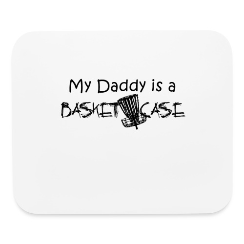 My Daddy is a Basket Case - Mouse pad Horizontal