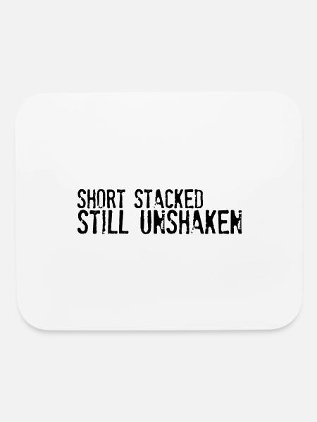 Short, Stacked, Still Unshaken 4 - Mouse pad Horizontal - white - Front