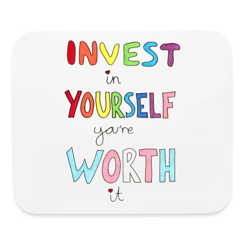 Invest in Yourself you're Worth it - Mouse pad Horizontal