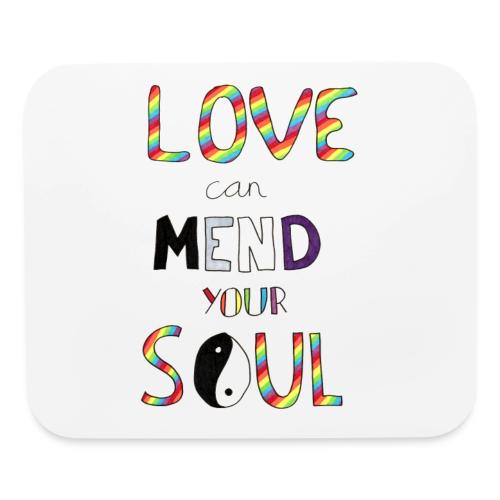 Love Can Mend Your Soul - Mouse pad Horizontal