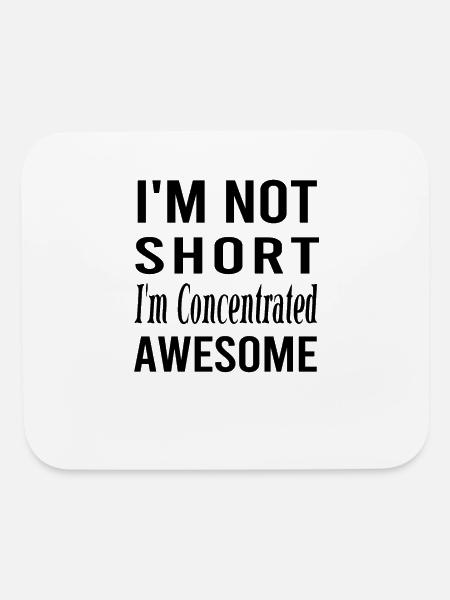 I'm not short I'm concentrated awesome - Mouse pad Horizontal - white - Front
