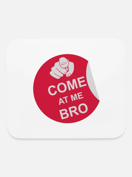 come at me bro - Mouse pad Horizontal - white - Front