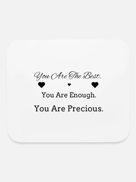 You Are the best, enough, and precious - Mouse pad Horizontal - white - Front