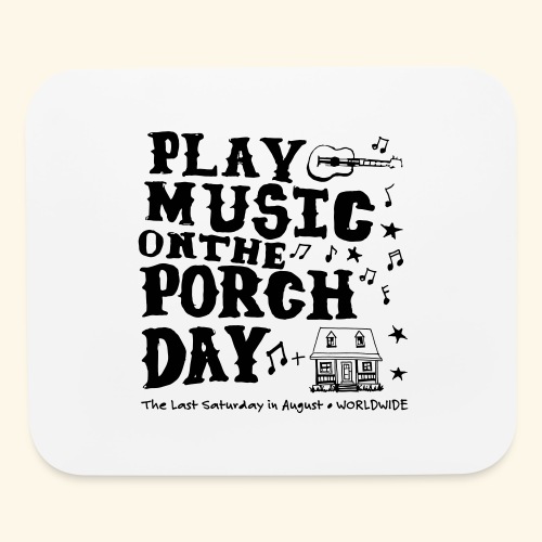 PLAY MUSIC ON THE PORCH DAY - Mouse pad Horizontal