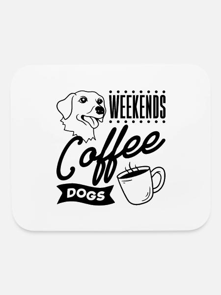 weekends coffee dogs - Mouse pad Horizontal - white - Front