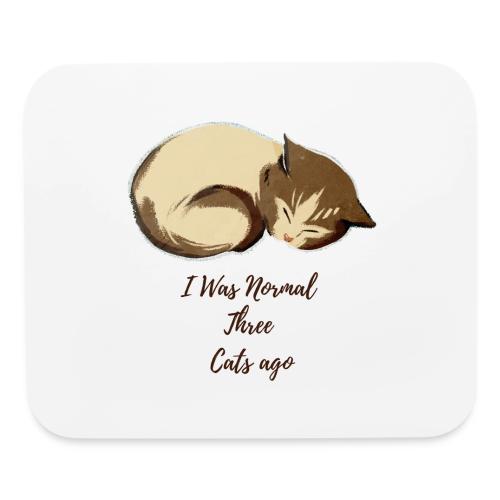 I Was Normal Three Cats Ago Funny Cat T-Shirt - Mouse pad Horizontal