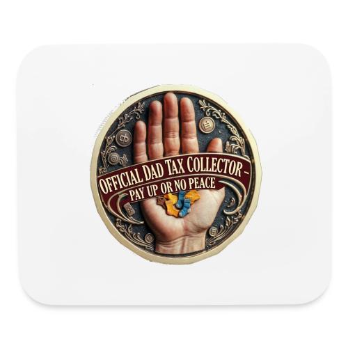 Dad Tax Collector Medallion T Shirt - Mouse pad Horizontal