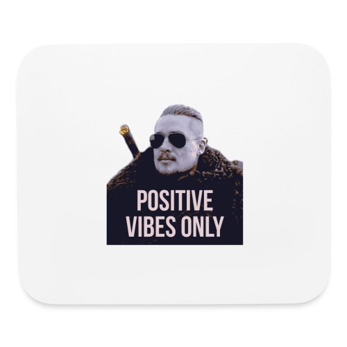 Uhtred Positive Vibes Only - Mouse pad Horizontal