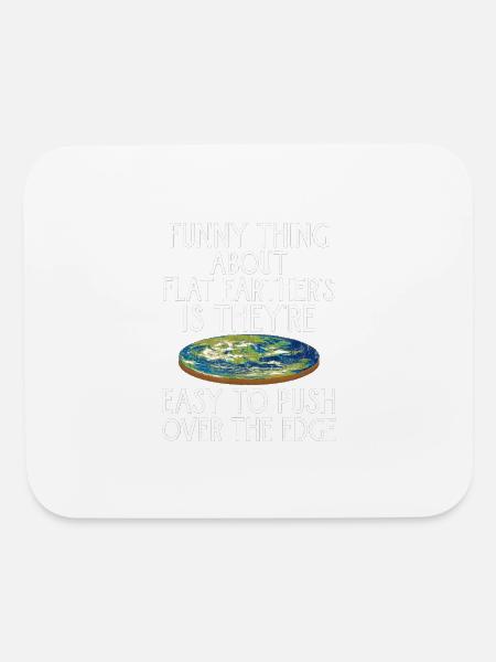funny thing about flat earthers they're easy push - Mouse pad Horizontal - white - Front