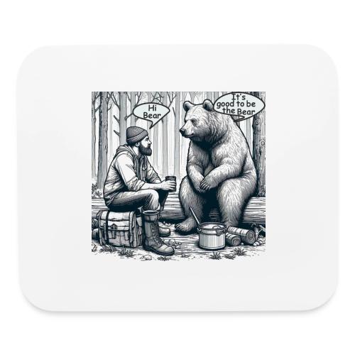 It's Good To Be The Bear - Mouse pad Horizontal