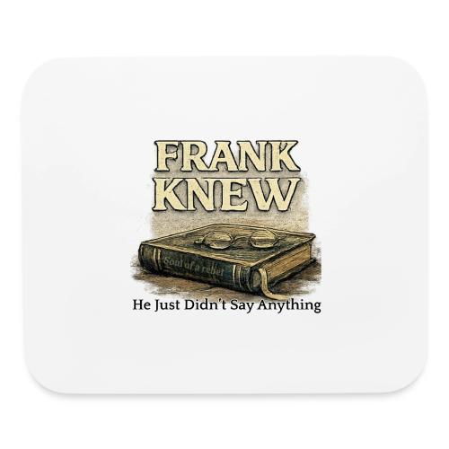 FRANK KNEW - Mouse pad Horizontal