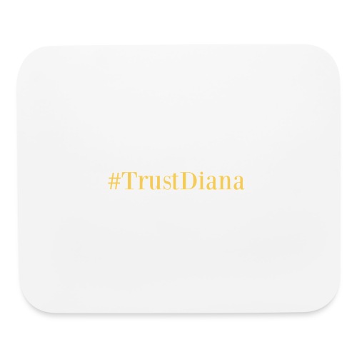 #TrustDiana - Mouse pad Horizontal