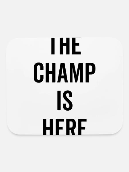 The Champ Is Here - Mouse pad Horizontal - white - Front