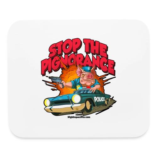 Stop Pignorance for LIGHT Material - Mouse pad Horizontal