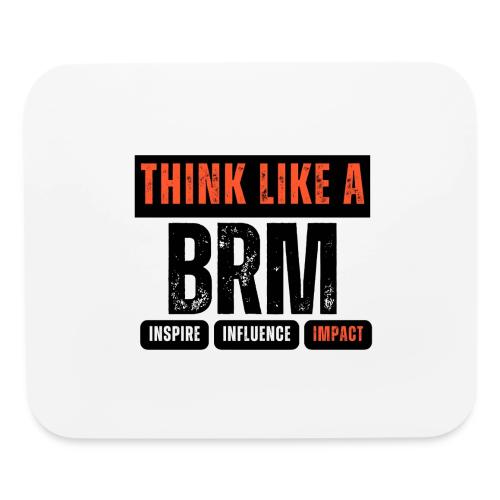 Think like a BRM: Inspire. Influence. Impact. - Mouse pad Horizontal