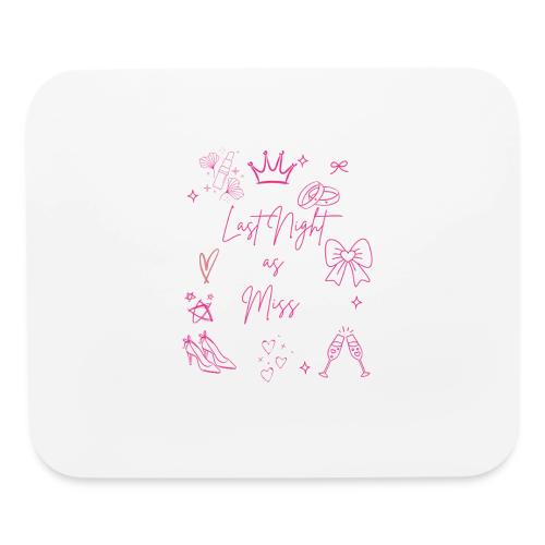Last Night as Miss Bachelorette - Mouse pad Horizontal