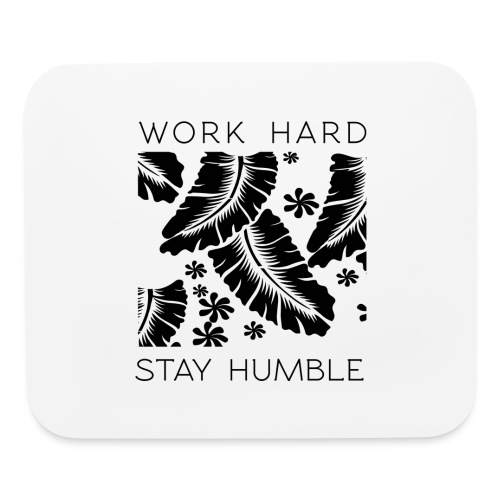 Work Hard Stay Humble - Mouse pad Horizontal