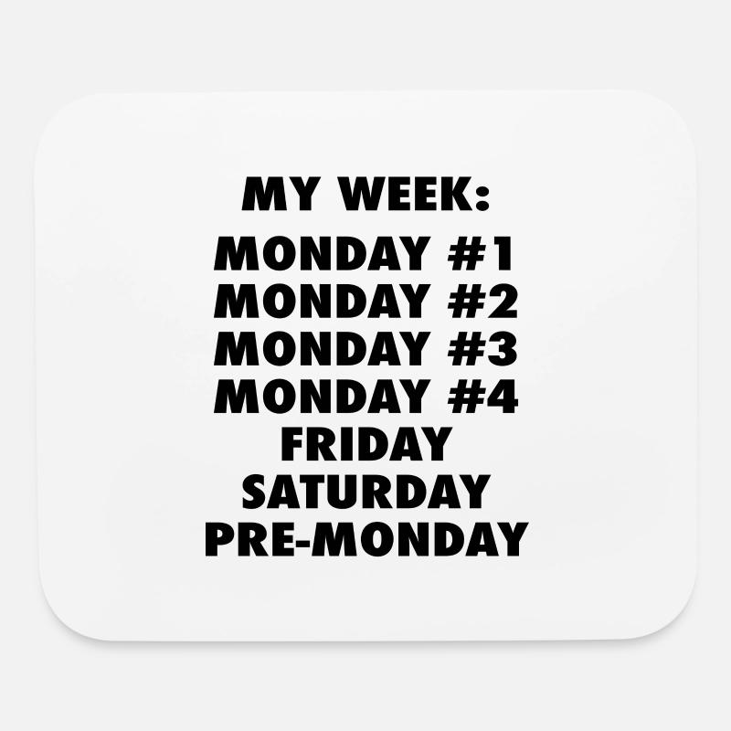 Everyday Is Monday' Mouse Pad | Spreadshirt