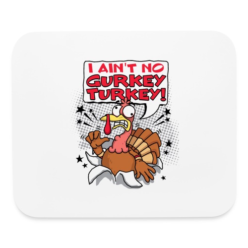 I aint no Gurkey Turkey_Hoodies - Mouse pad Horizontal