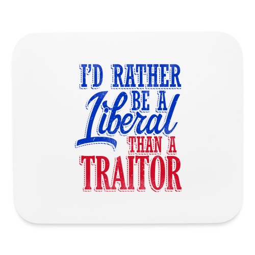Rather Be A Liberal - Mouse pad Horizontal