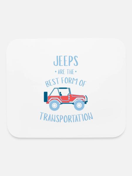 Jeeps Are The Best Form Of Transportation - Jeep - Mouse pad Horizontal - white - Front