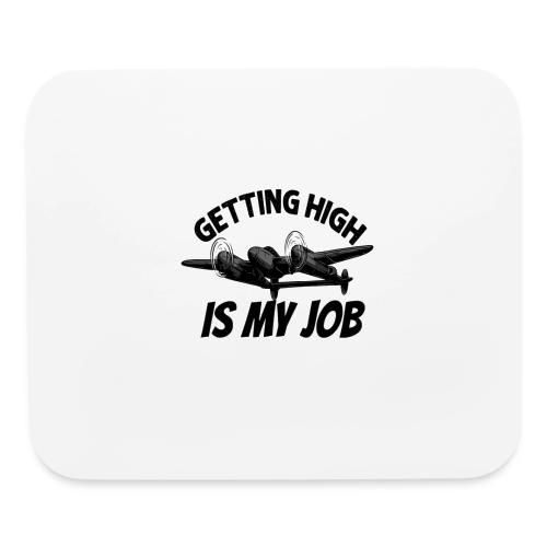 Getting High Is My Job - Mouse pad Horizontal
