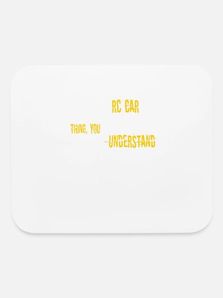Its An RC Car Thing Remote Control Racing Remote C - Mouse pad Horizontal - white - Front